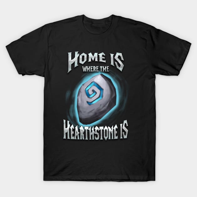 Home is where the Heartstone is T-Shirt by RetroFreak